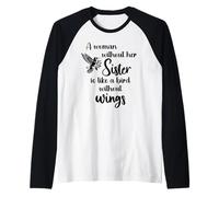Sisters Woman Without Her Sister is Like Bird Without Wings Camiseta Manga Raglan