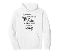 Sisters Woman Without Her Sister is Like Bird Without Wings Sudadera con Capucha