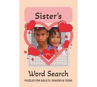 Sister's Word Search: A Heartfelt Puzzle Book for Sisters and Best Friends | Celebrating the Unbreakable Bond of Family with 55 Fun and Engaging Puzzles for Adults, Teens, and Seniors