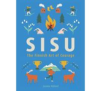 Sisu: The Finnish Art of Courage