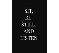 Sit, Be Still, and Listen: A Literary Quote Cover Notebook for Quiet Moments