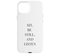 Sit Be Still and Listen - Cita literaria Minimalista Carcasa para iPhone 15 Plus