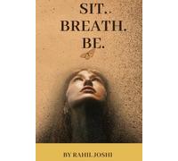 Sit Breath Be: Meditation Guide For Busy People