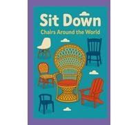 Sit Down: Chairs Around the World