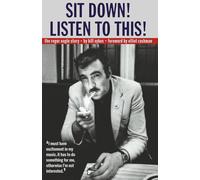 Sit Down! Listen To This!: The Roger Eagle Story