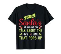 Sit On Santa's Lap and We Can Talk About for Christmas Camiseta gráfica económica