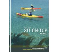 Sit-on-top Kayak: A Beginner's Manual