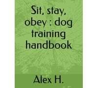 Sit, stay, obey : dog training handbook