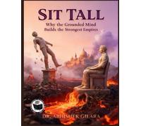 SIT TALL: WHY THE GROUNDED MIND BUILDS THE STRONGEST EMPIRES