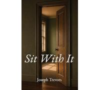 Sit With It