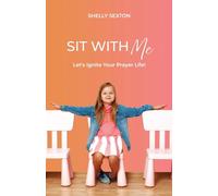 Sit With Me: Let's Ignite Your Prayer Life!