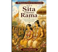 Sita Chooses Rama: A Timeless Tale of Love, Courage, Faith, and the Strength of a Princess Who Chose Her Destiny