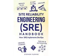 Site Reliability Engineering (SRE) Handbook: How SRE implements DevOps