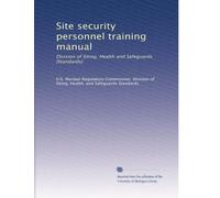 Site security personnel training manual: Division of Siting, Health and Safeguards [Standards]: Volume 3