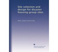 Site selection and design for disaster housing group sites: Volume 2