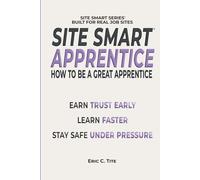 Site Smart Apprentice: How To Be A Great Apprentice
