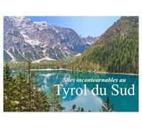 Sites incontournables au Tyrol du Sud (Calendrier mural 2026 DIN A2 vertical), CALVENDO calendrier mensuel: Découvrez la beauté exceptionnelle du Tyrol du Sud