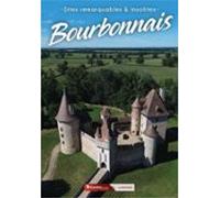 Sites Remarquables Et Insolites Du Bourbonnais (ebook)