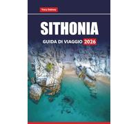 SITHONIA GUIDA DI VIAGGIO 2026: Scopri le spiagge nascoste del nord della Grecia, i percorsi escursionistici panoramici, la cucina locale e i consigli pratici