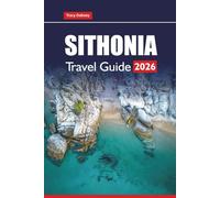 SITHONIA TRAVEL GUIDE 2026: Discover Northern Greece’s Hidden Beaches, Scenic Hiking Routes, Local Cuisine, and Practical Tips