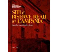 Siti e riserve reali in Campania. Sguardi su un patrimonio a rischio