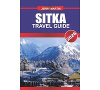 SITKA TRAVEL GUIDE 2026: Discover Hidden Gems, Historic Landmarks, Travel Tips, and Unforgettable Vacation Experiences