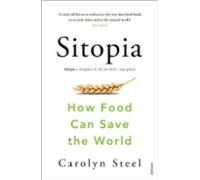 Sitopia: How Food Can Save The World