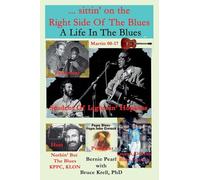 ...sittin' on the Right Side of the Blues: A Life in the Blues