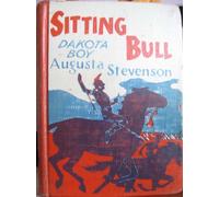 Sitting Bull: Dakota boy (The Childhood of famous Americans series [100])