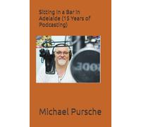 Sitting in a Bar in Adelaide (15 Years of Podcasting)
