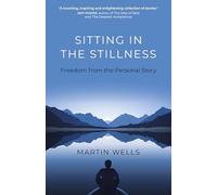 Sitting in the Stillness: Freedom from the Personal Story