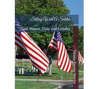 Sitting With A Soldier: God, Honor, Duty and Loyalty