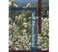 Sitting With a Soldier IV: Self-Reconciliation