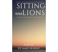 Sitting With Lions: A conversation sharing timeless wisdom between a life ending and one begining to awaken.