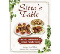 Sitto's Table: The Next Generation of Syrian Family Cooks