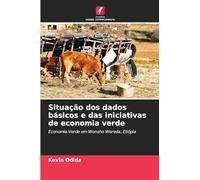 Situação dos dados básicos e das iniciativas de economia verde: Economia Verde em Wonsho Woreda, Etiópia