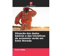 Situação dos dados básicos e das iniciativas de economia verde em Estie Woreda