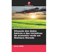 Situação dos dados básicos e das iniciativas de economia verde em Welmera Woreda