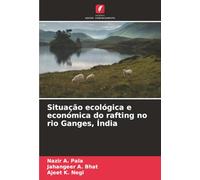 Situação ecológica e económica do rafting no rio Ganges, Índia