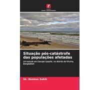 Situação pós-catástrofe das populações afetadas: Um estudo em Dacope Upazila, no distrito de Khulna, Bangladesh