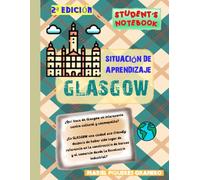 SITUACIÓN DE APRENDIZAJE 5. GLASGOW: ¿Qué hace de Glagow un interesante centro cultural y cosmopolita?