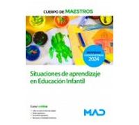 Cuerpo de Maestros. Situaciones de aprendizaje en Educación Infantil.