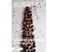 Situated Listening: Attending to the Unheard (Sound Design)