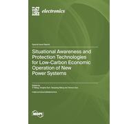 Situational Awareness and Protection Technologies for Low-Carbon Economic Operation of New Power Systems