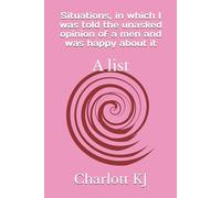 Situations, in which I was told the unasked opinion of a men and was happy about it: A list