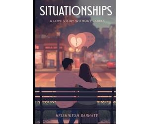Situationships - A Love Story Without Labels