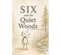 SIX and the Quiet Woods: 1 (The SIX Adventures Series)
