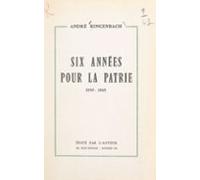 Six Années Pour La Patrie 1939-1945 (ebook)