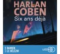 Six Ans Déjà - Un Thriller À Suspense D'Harlan Coben