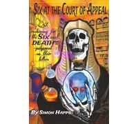 SIX AT THE COURT OF APPEAL: A Reckoning for the SIX and Death’s Judgement on Their killers